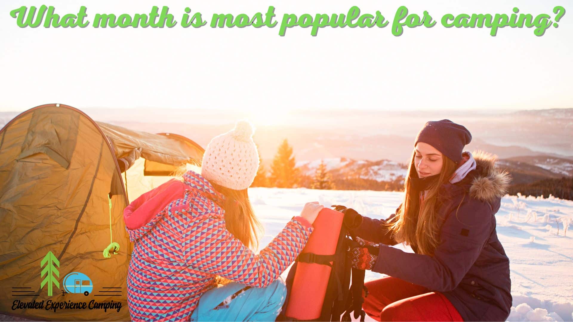 What month is most popular for camping? by Elevated Experience Camping